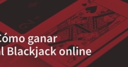 Cómo ganar al Blackjack