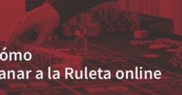 Cómo ganar a la Ruleta online