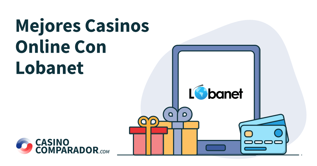 Mejores casinos online con Lobanet en CasinoComparador.com