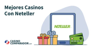 Mejores Casinos Online con Neteller como método de pago en CasinoComparador.com