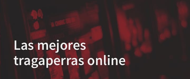 Las mejores tragaperras online