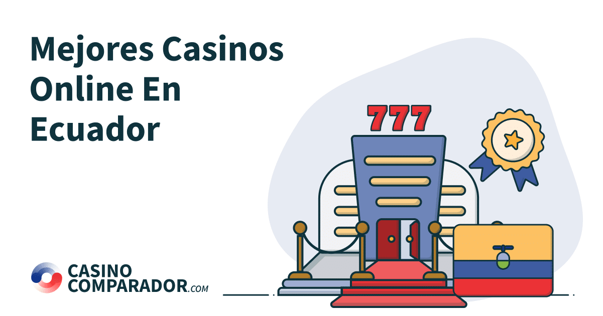 Mejores casinos online en Ecuador en CasinoComparador.com