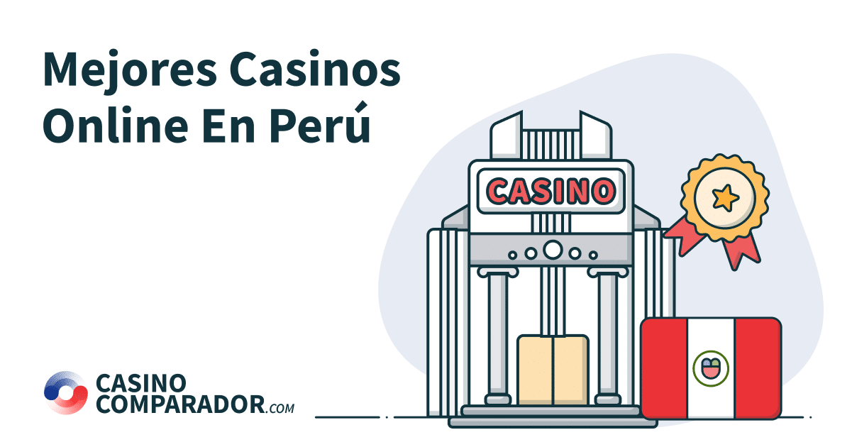 Mejores Casinos online en Perú en CasinoComparador.com